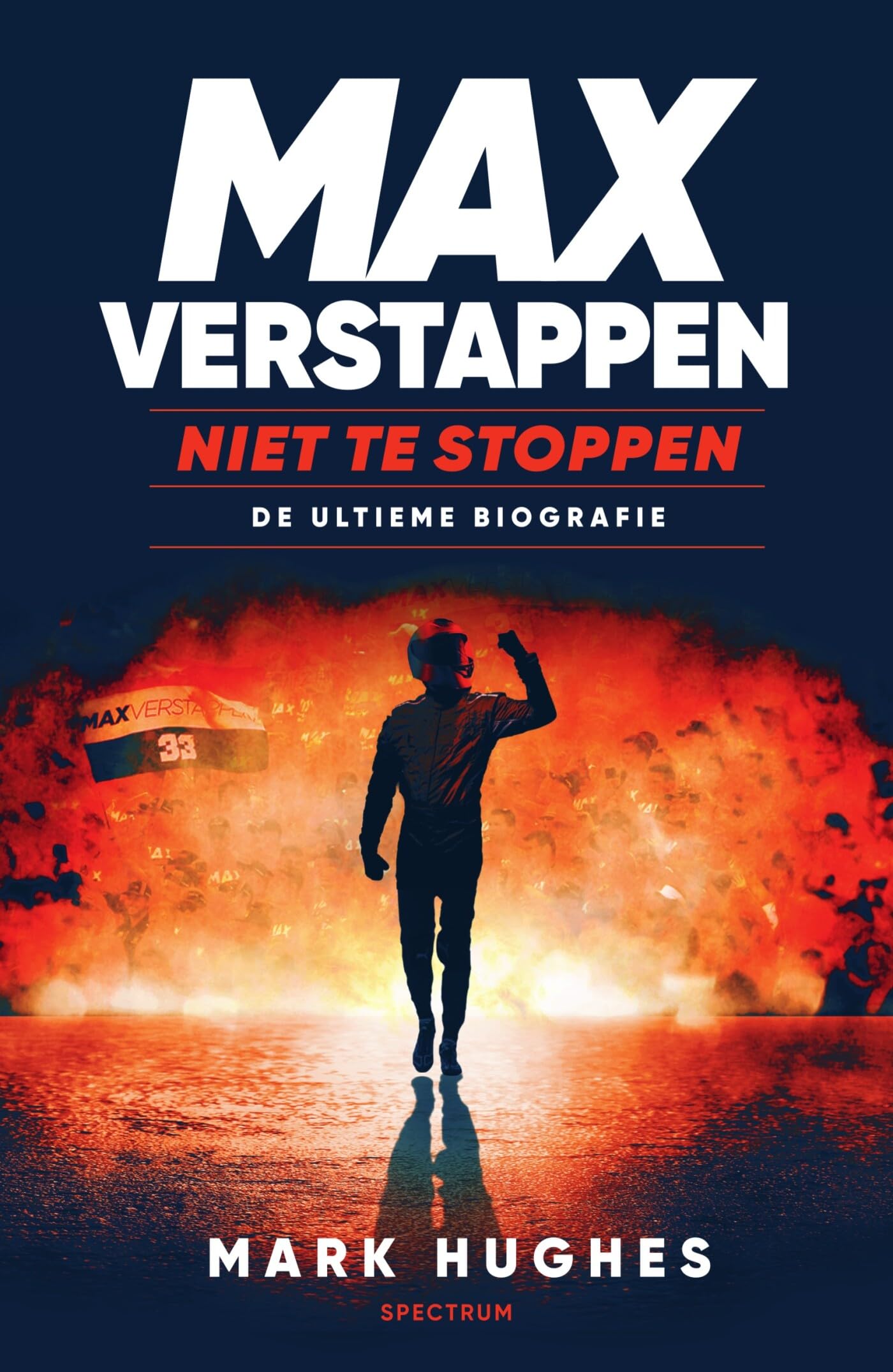 Max Verstappen: niet te stoppen : de ultieme biografie book