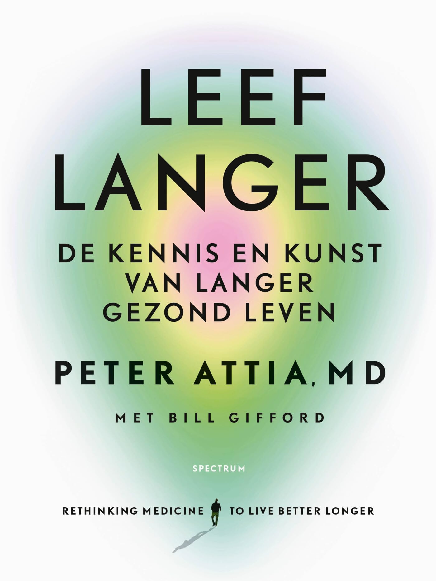 Leef langer: de kennis en kunst van langer gezond leven book