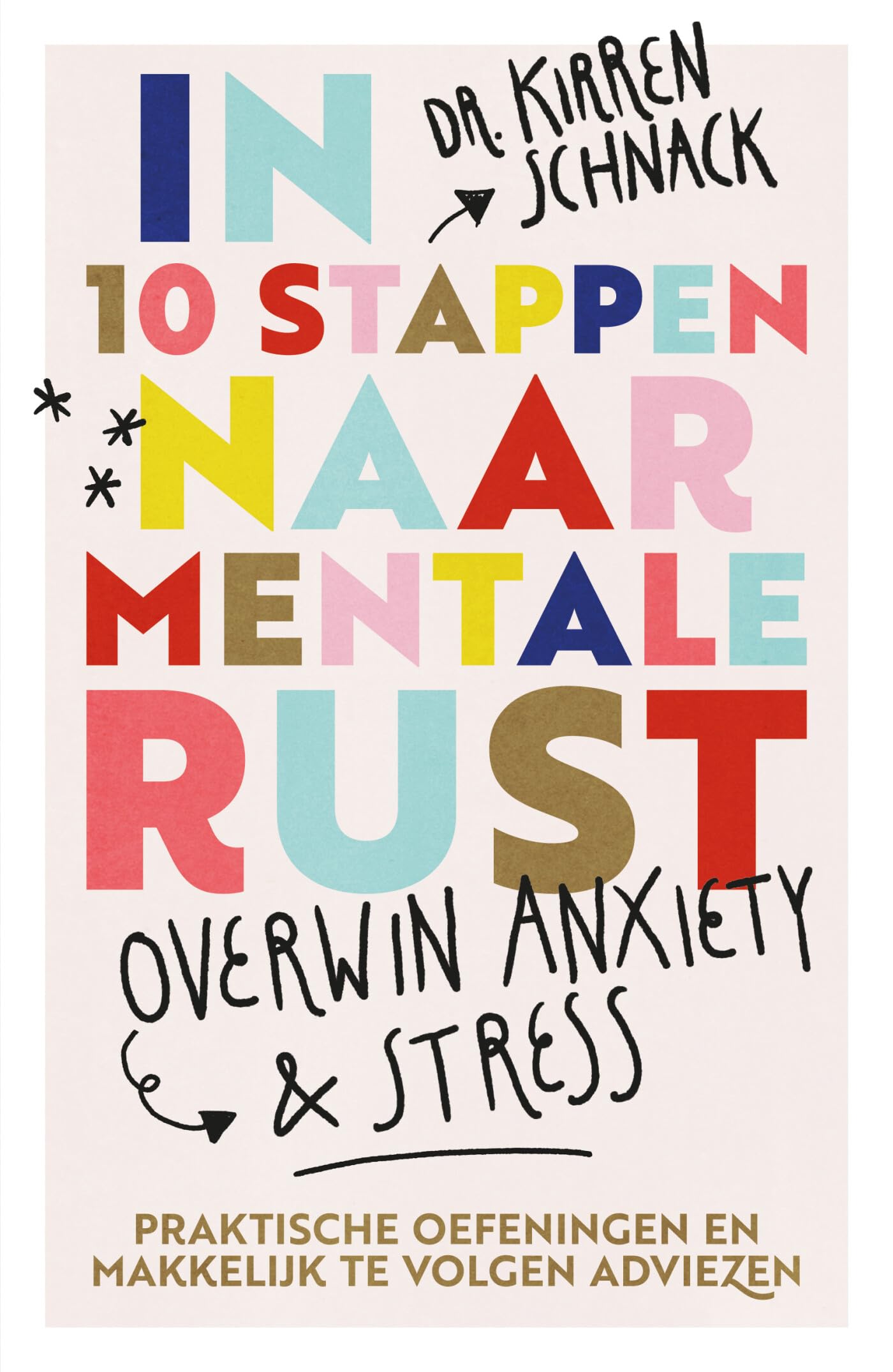 In 10 stappen naar mentale rust: overwin anxiety en stress : praktische oefeningen en makkelijker te volgen adviezen Medicine