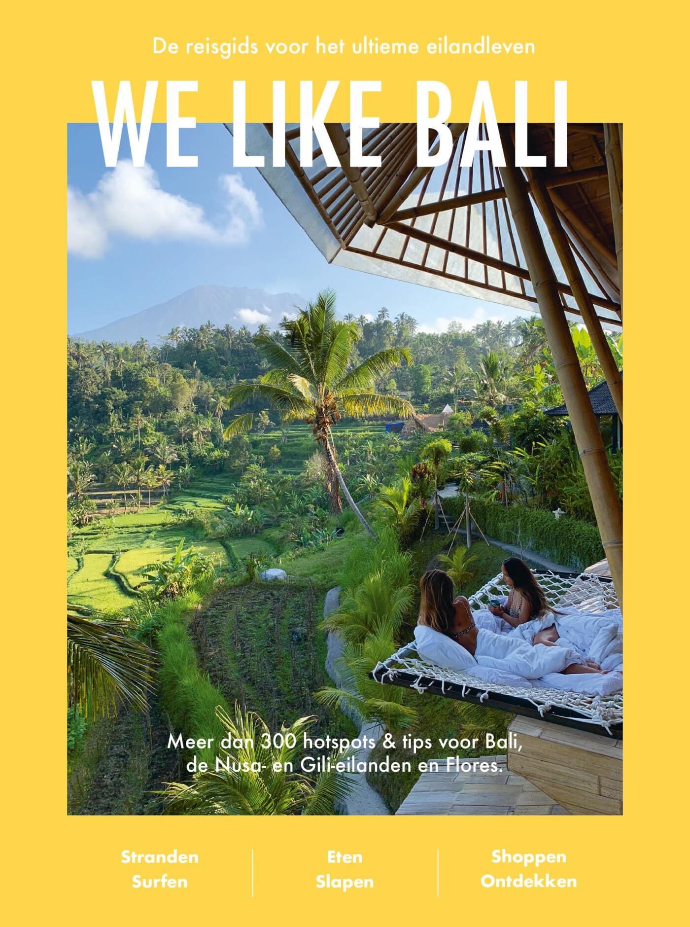 We like Bali: de reisgids voor het ultieme eilandleven book
