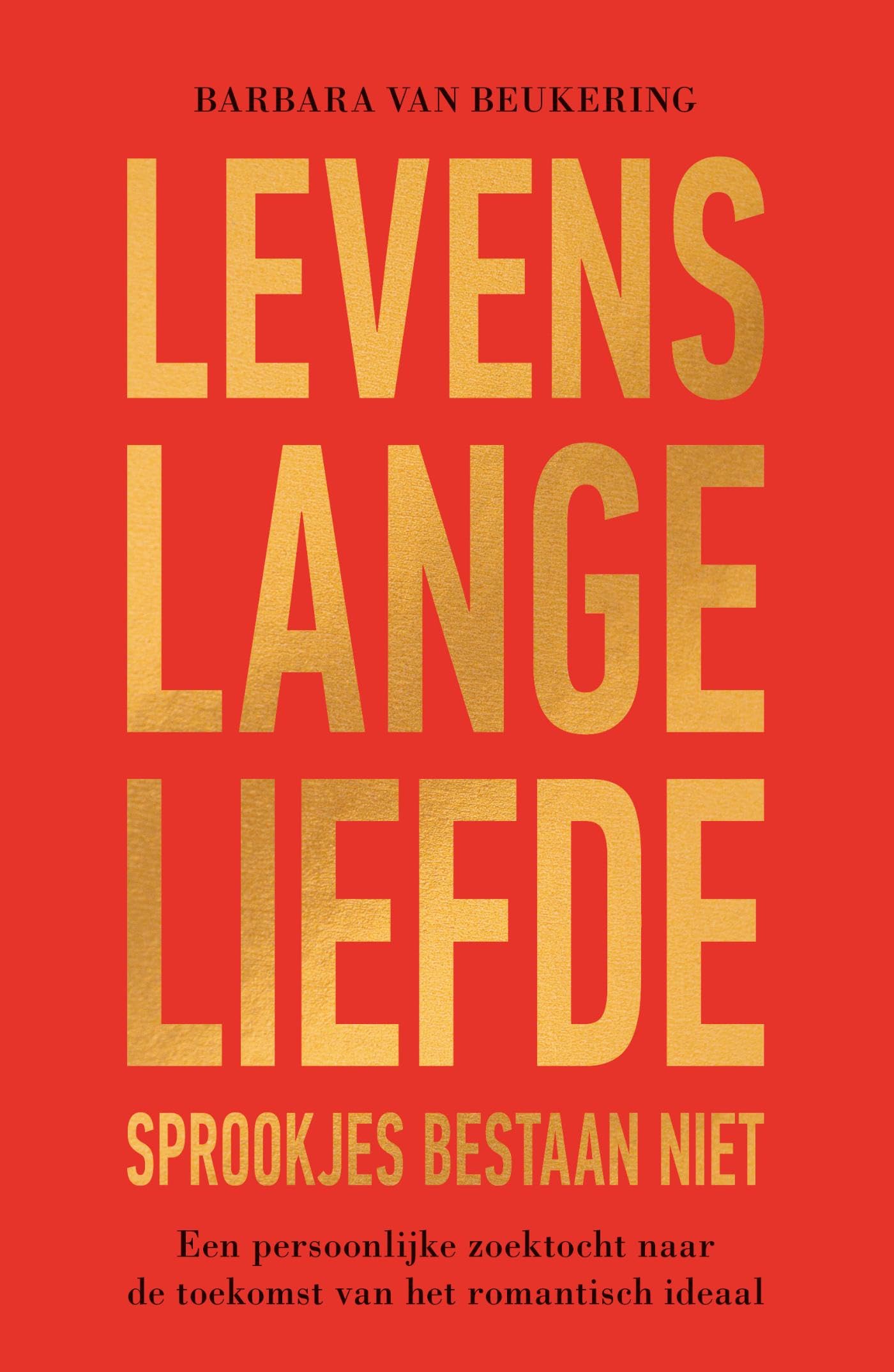 Levenslange liefde – Sprookjes bestaan niet: Een persoonlijke zoektocht naar de toekomst van het romantisch ideaal book