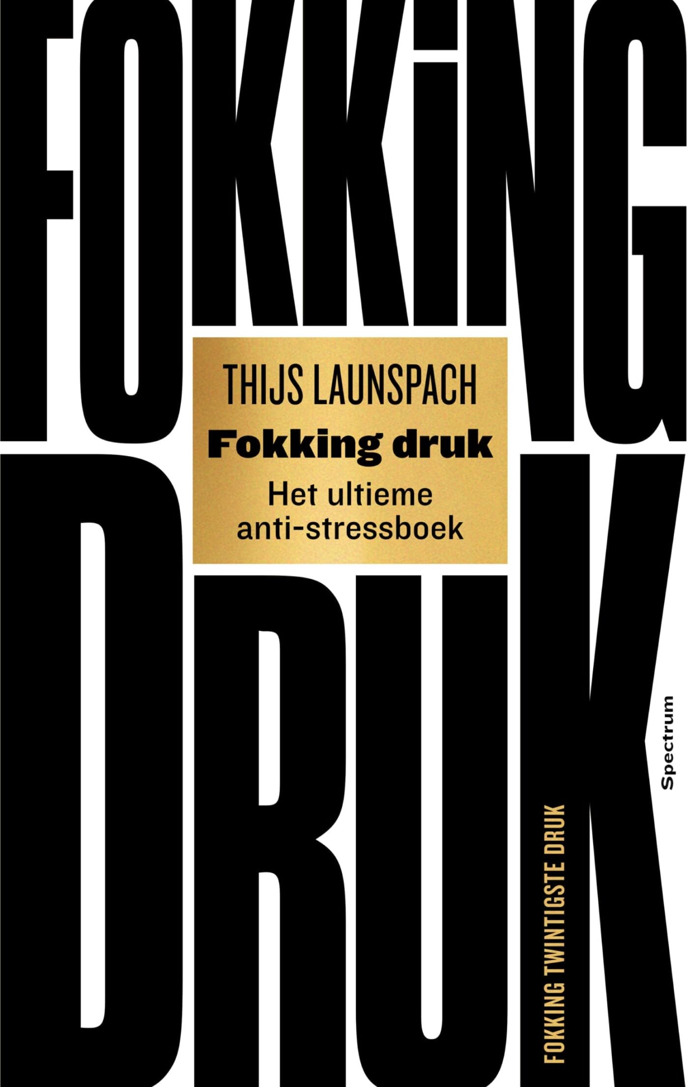 Fokking druk: het ultieme anti-stressboek book