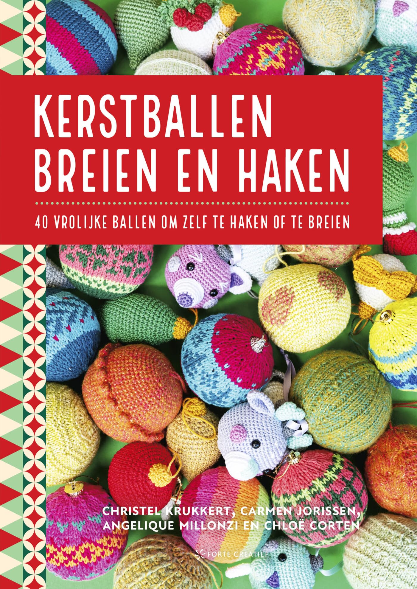 Kerstballen breien en haken: 40 vrolijke ballen om zelf te haken of te breien book