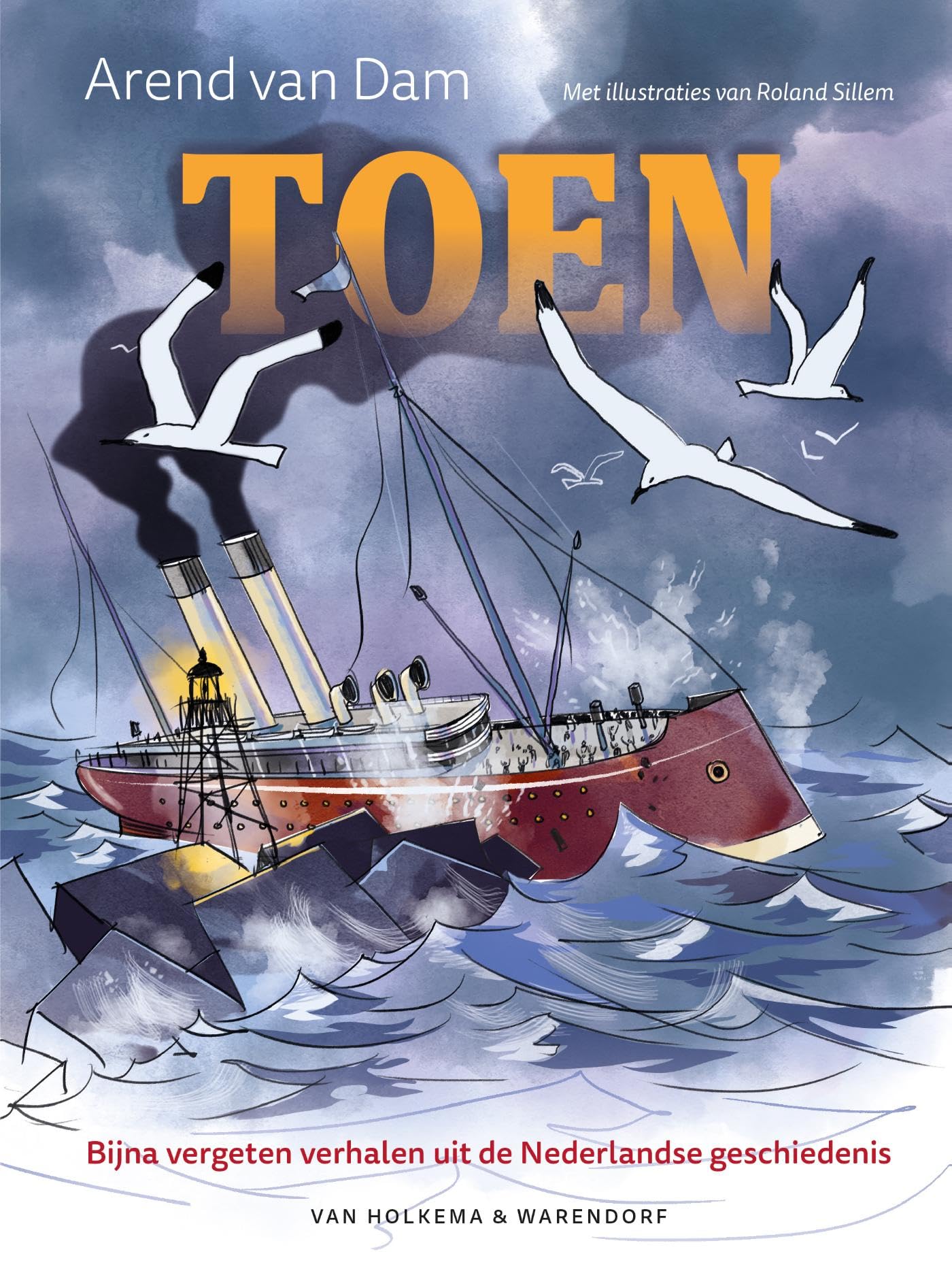 Toen: Bijna vergeten verhalen uit de Nederlandse geschiedenis book
