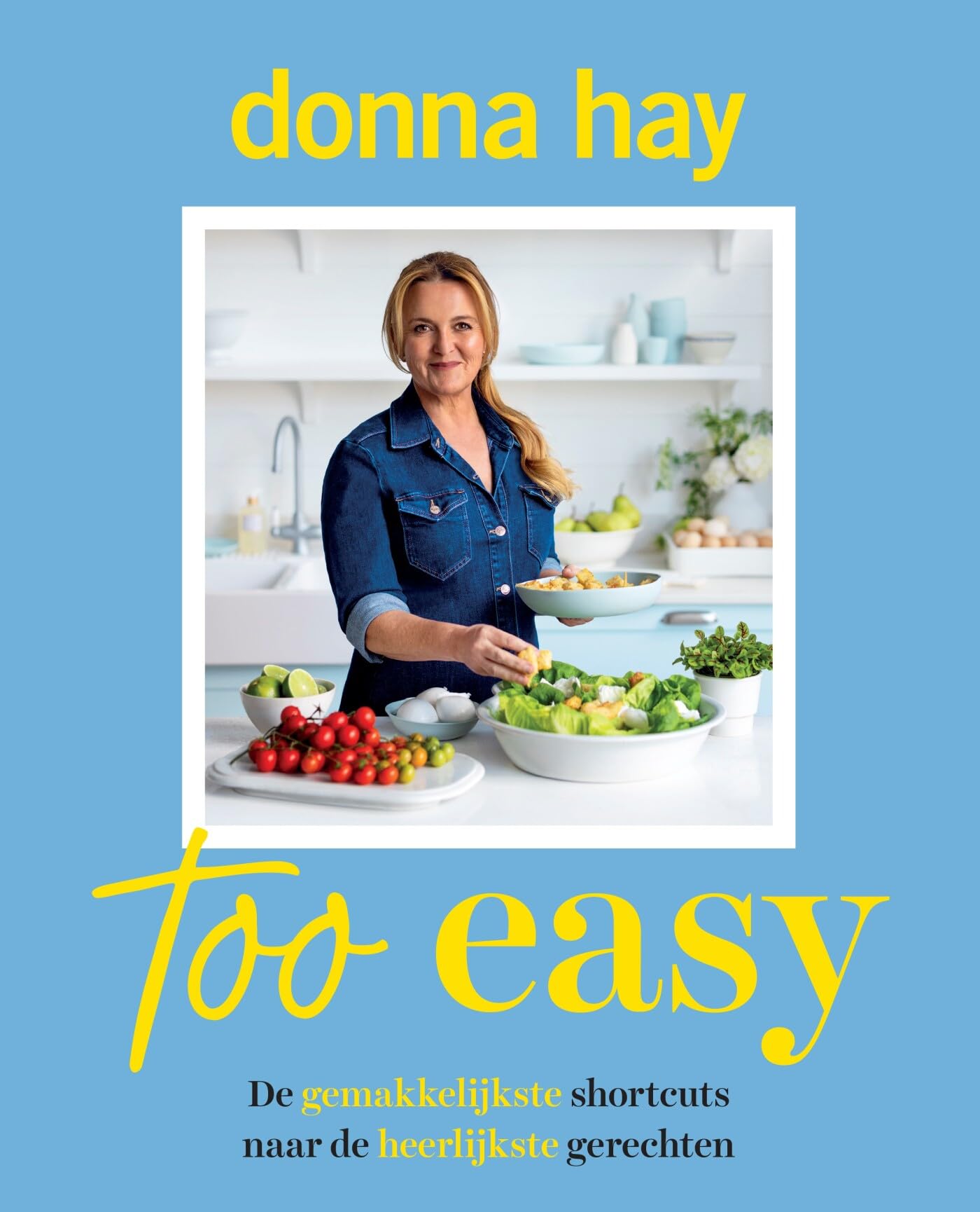 Too easy: de gemakkelijkste shortcuts naar de heerlijkste gerechten Leisure, Home & Garden