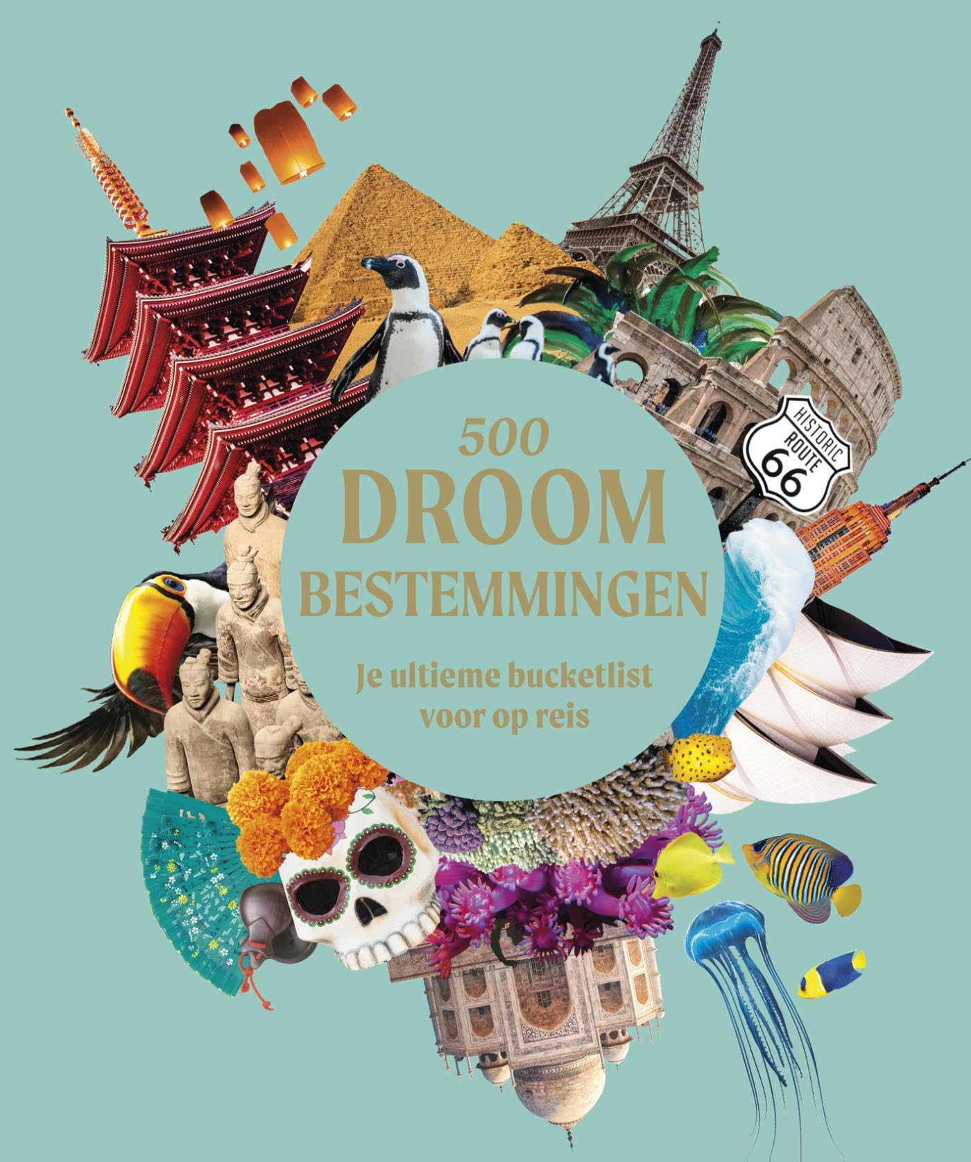 500 droombestemmingen: Je ultieme bucketlist voor op reis book