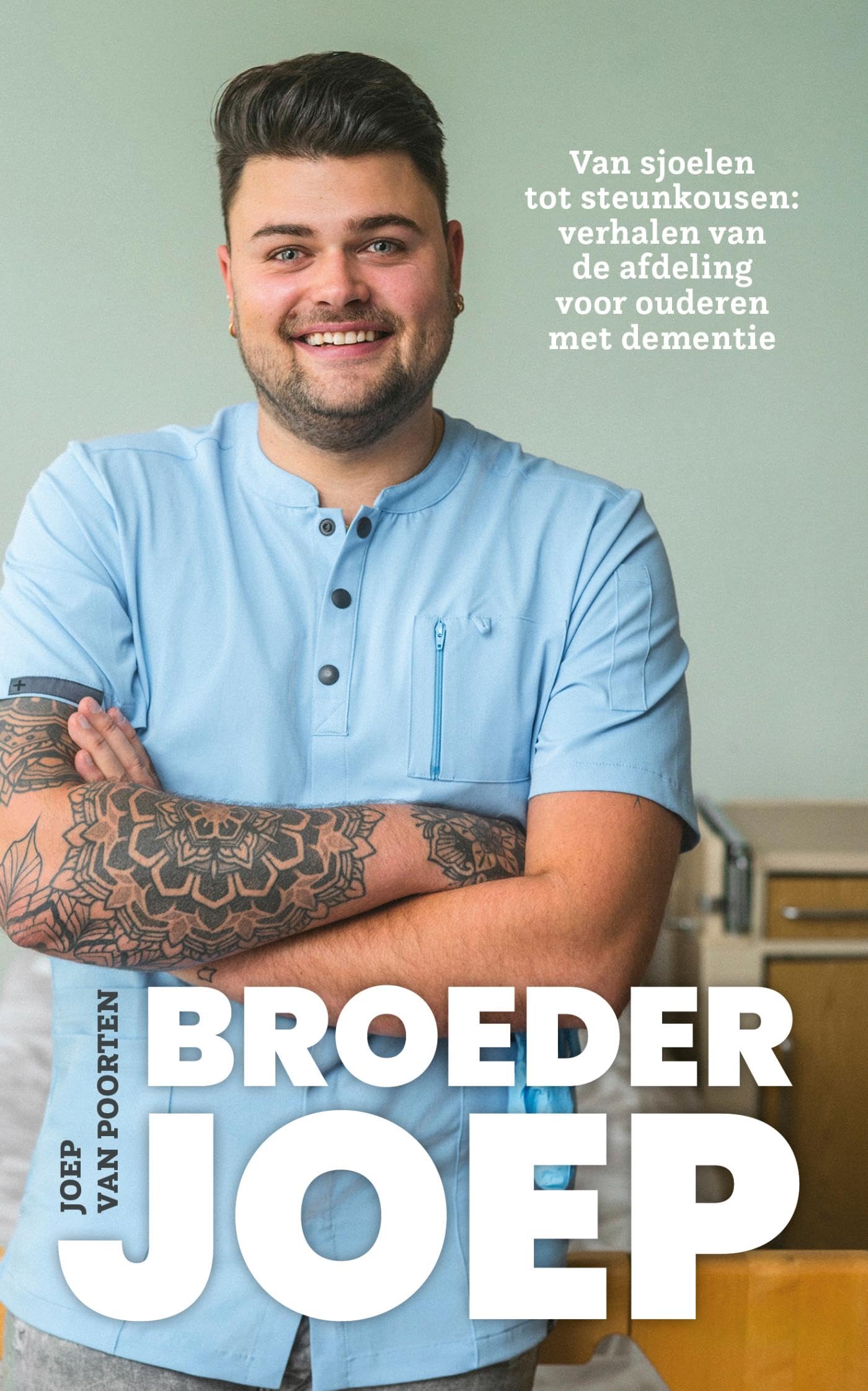 Broeder Joep: van sjoelen tot steunkousen : verhalen van de afdeling voor ouderen met dementie Medicine
