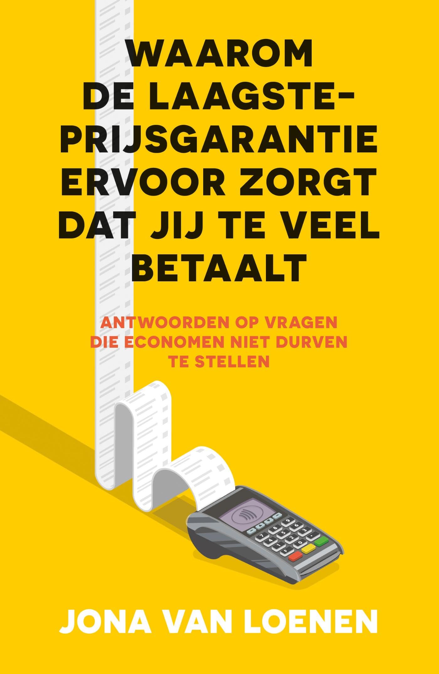 Waarom de laagsteprijsgarantie ervoor zorgt dat jij te veel betaalt: Antwoorden op vragen die economen niet durven te stellen Business, Finance & Career