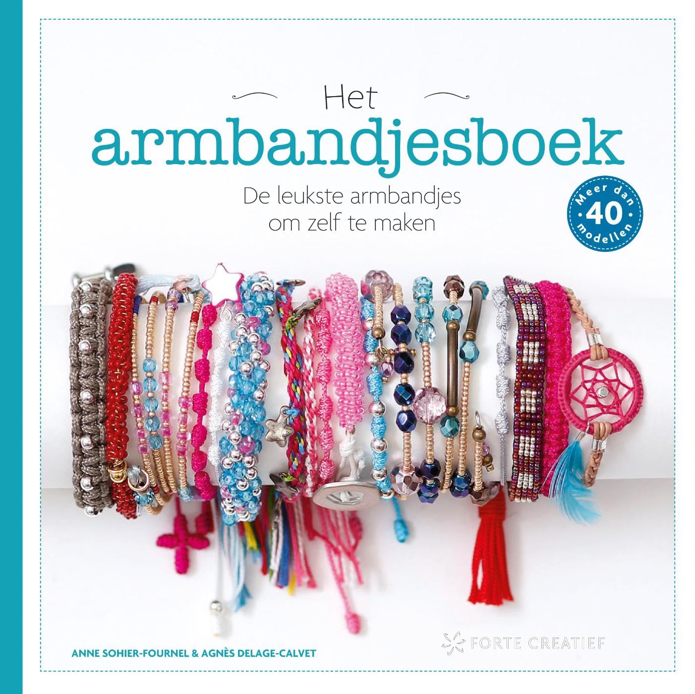 Het armbandjesboek: de leukste armbandjes om zelf te maken book