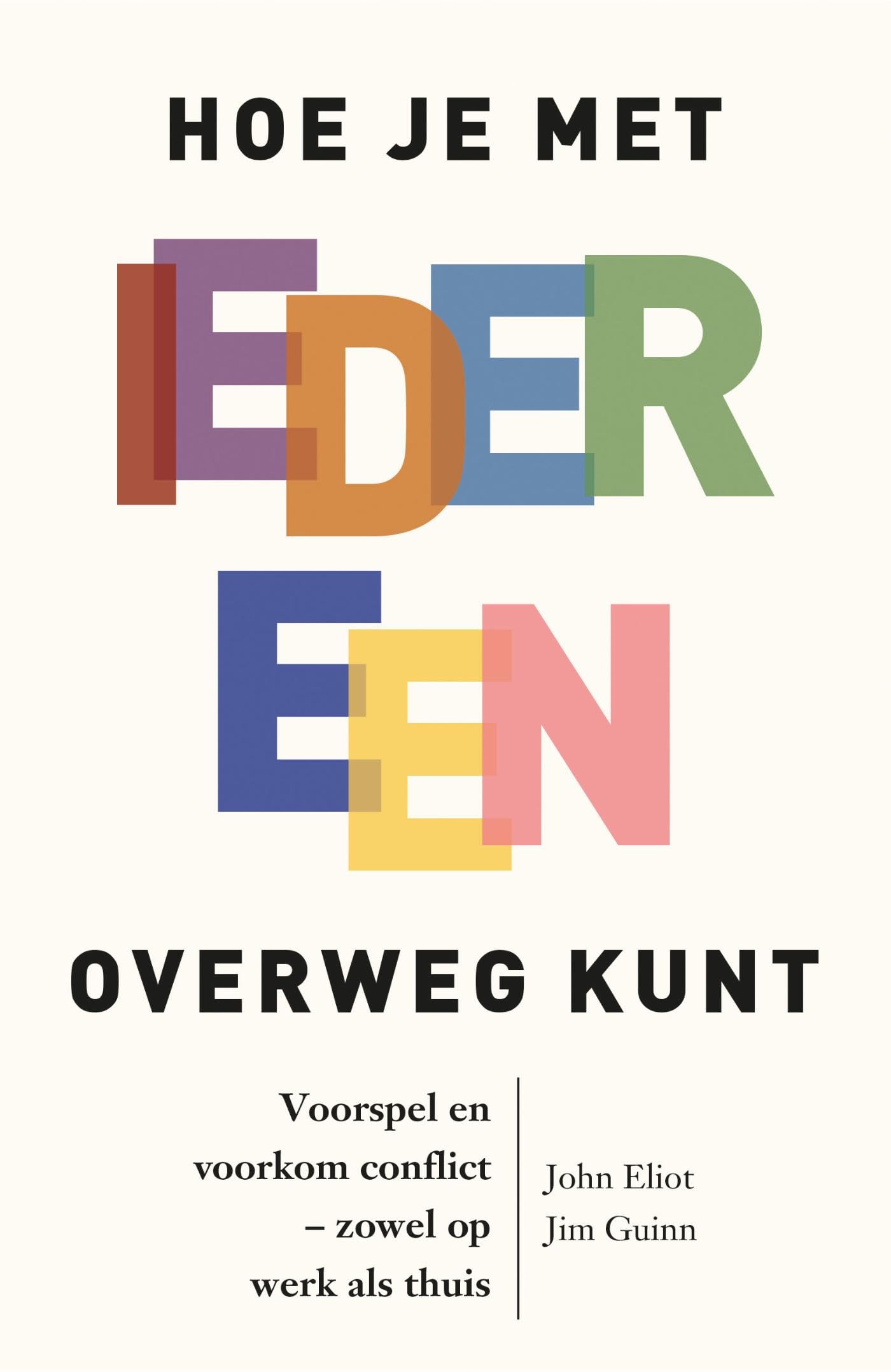 Hoe je met iedereen overweg kunt: Voorspel en voorkom conflict - zowel op het werk als thuis book