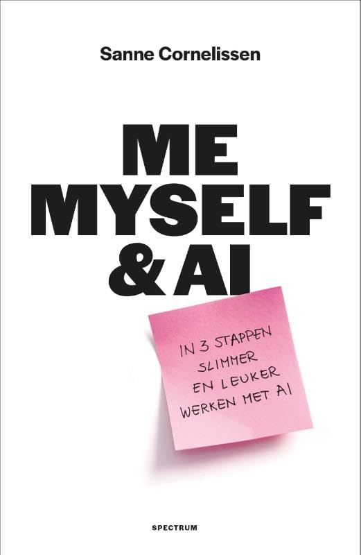 Me, myself & AI: in 3 stappen slimmer en leuker werken met AI Business, Finance & Career