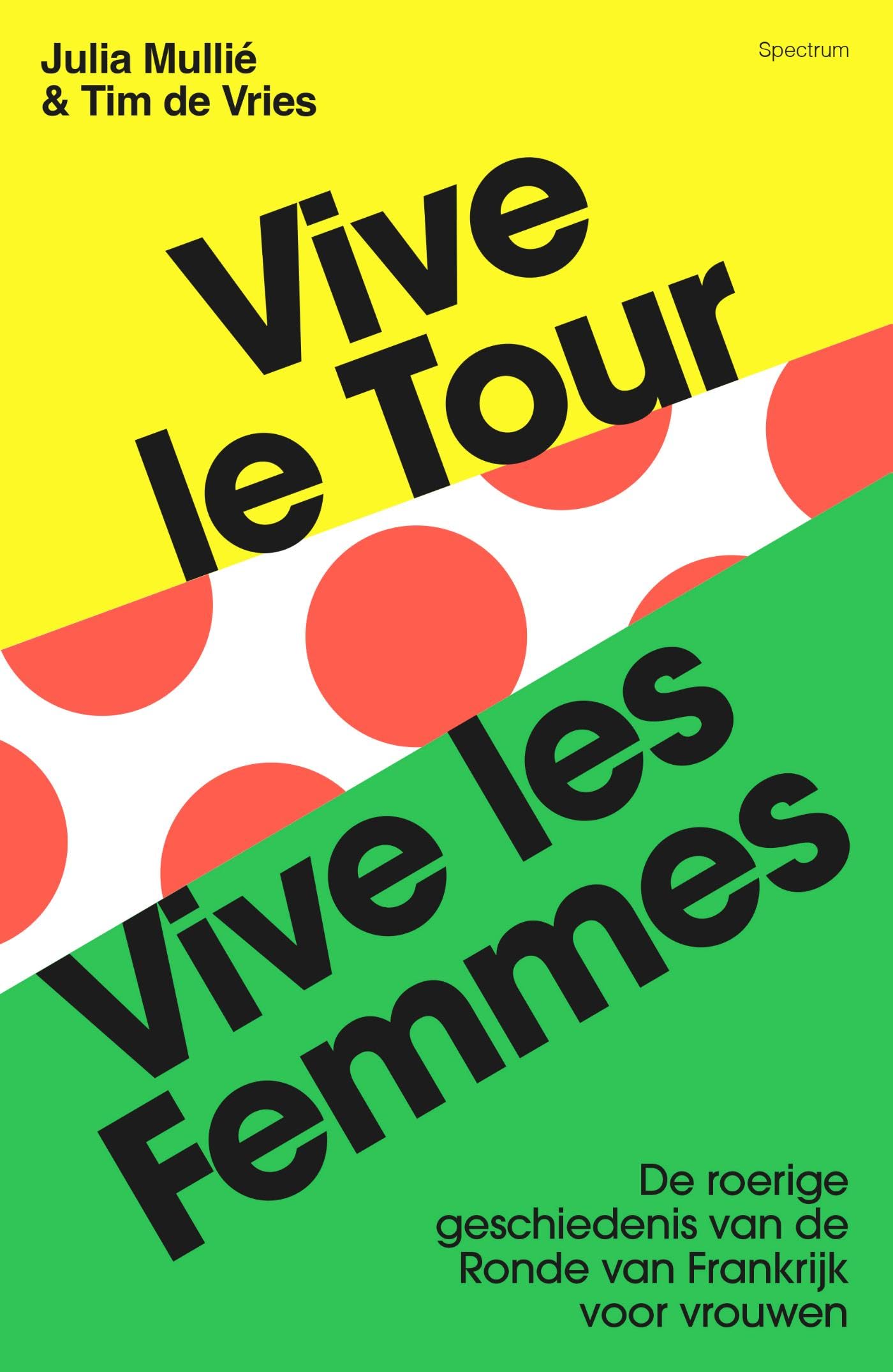 Vive le tour, vive les femmes: De roerige geschiedenis van de Ronde van Frankrijk voor vrouwen book