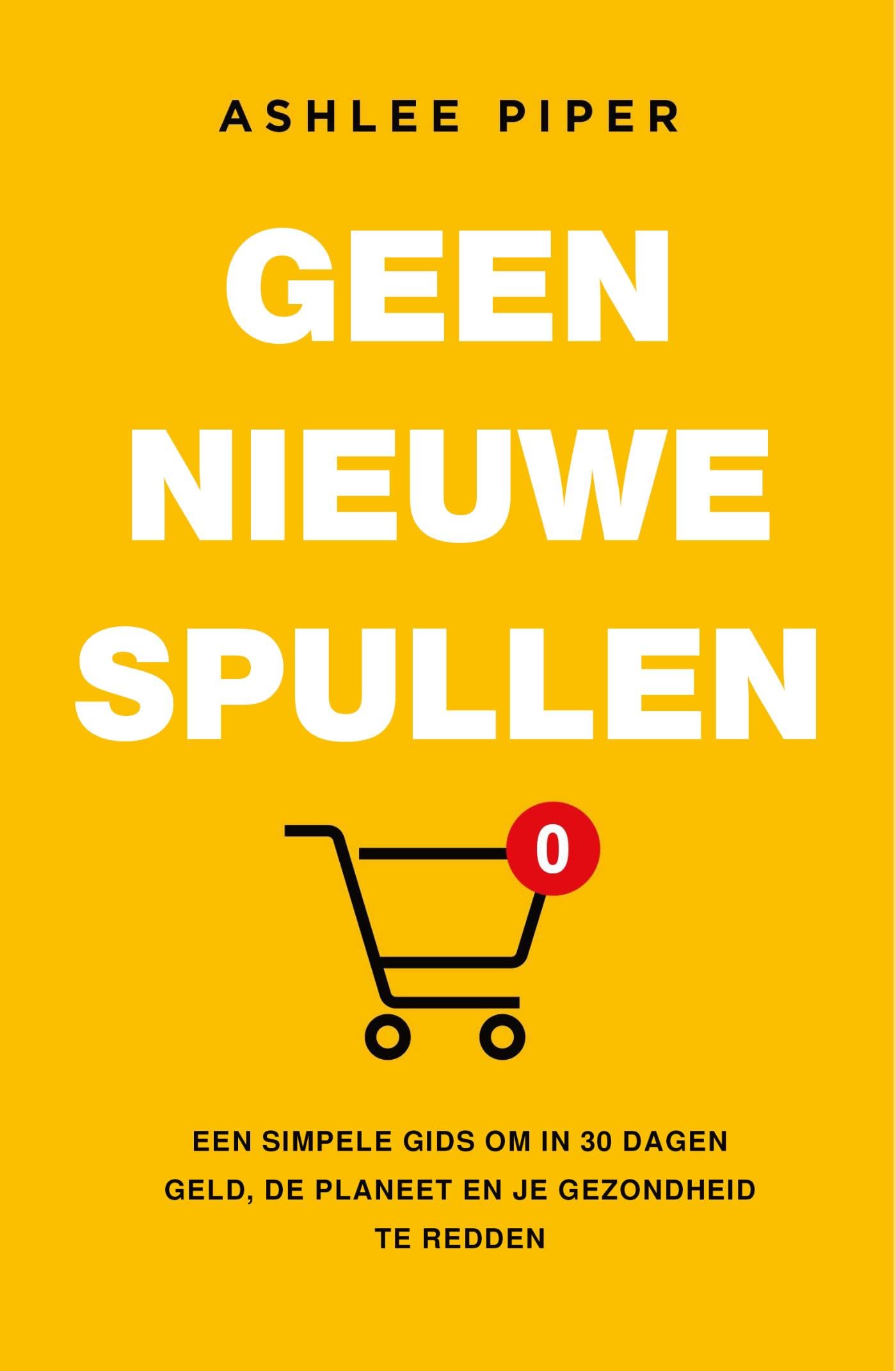 Geen nieuwe spullen: Een simpele gids om in 30 dagen geld, de planeet en je gezondheid te redden book