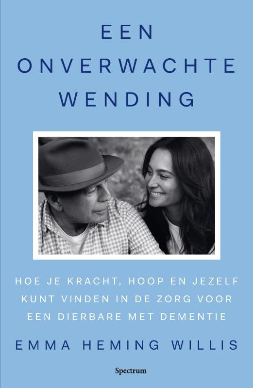 Een onverwachte wending: Hoe je kracht, hoop en jezelf kunt vinden in de zorg voor een dierbare met dementie book
