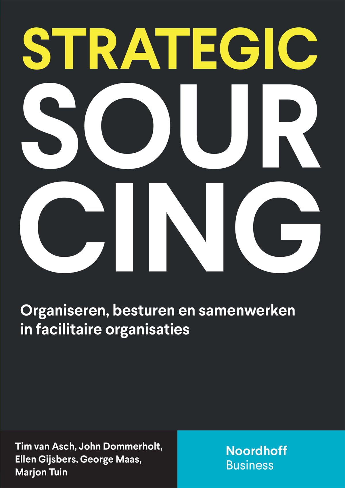 Strategic Sourcing: organiseren, besturen en samenwerken in facilitaire organisaties book