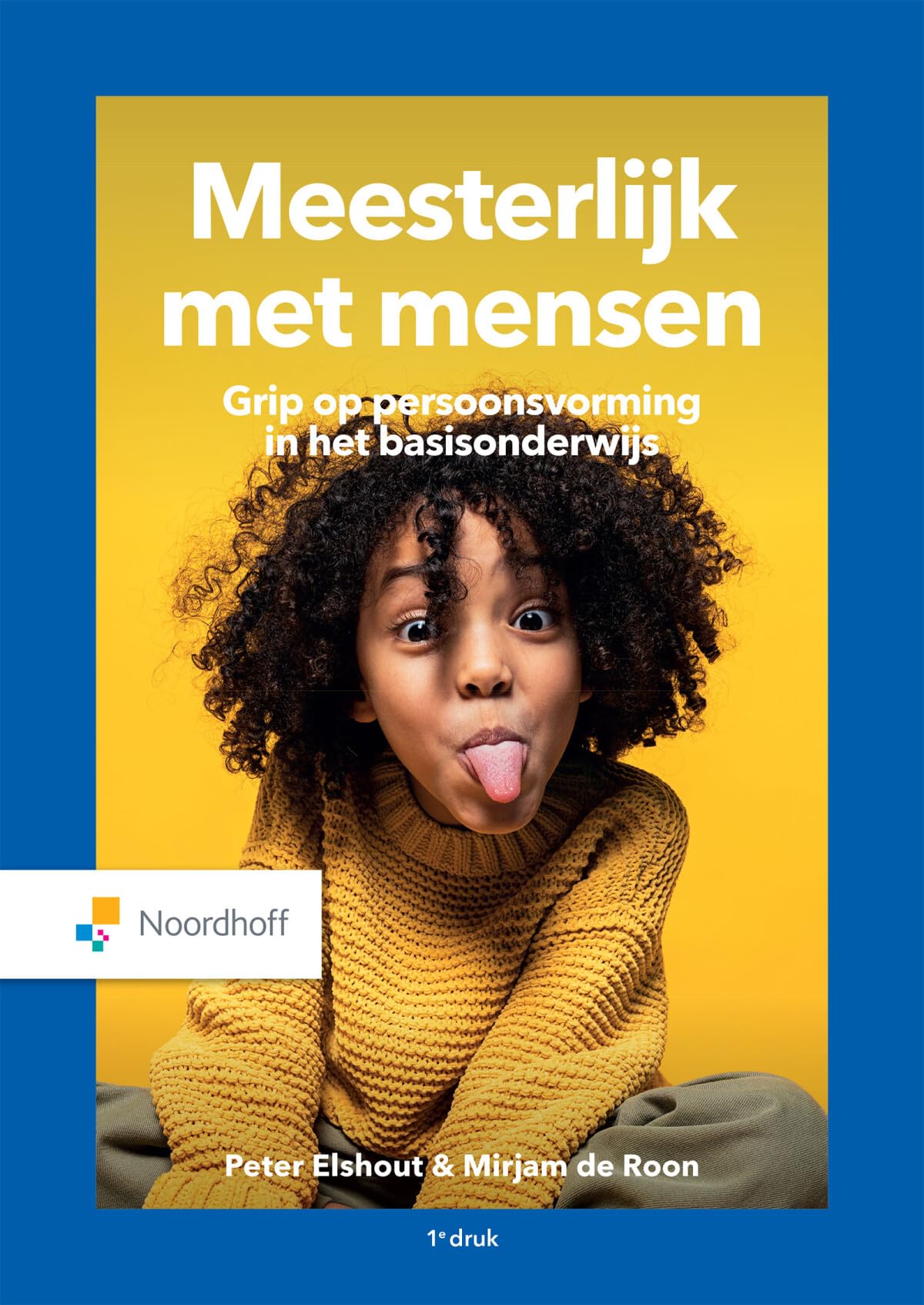 Meesterlijk met mensen: grip op persoonsvorming in het basisonderwijs book