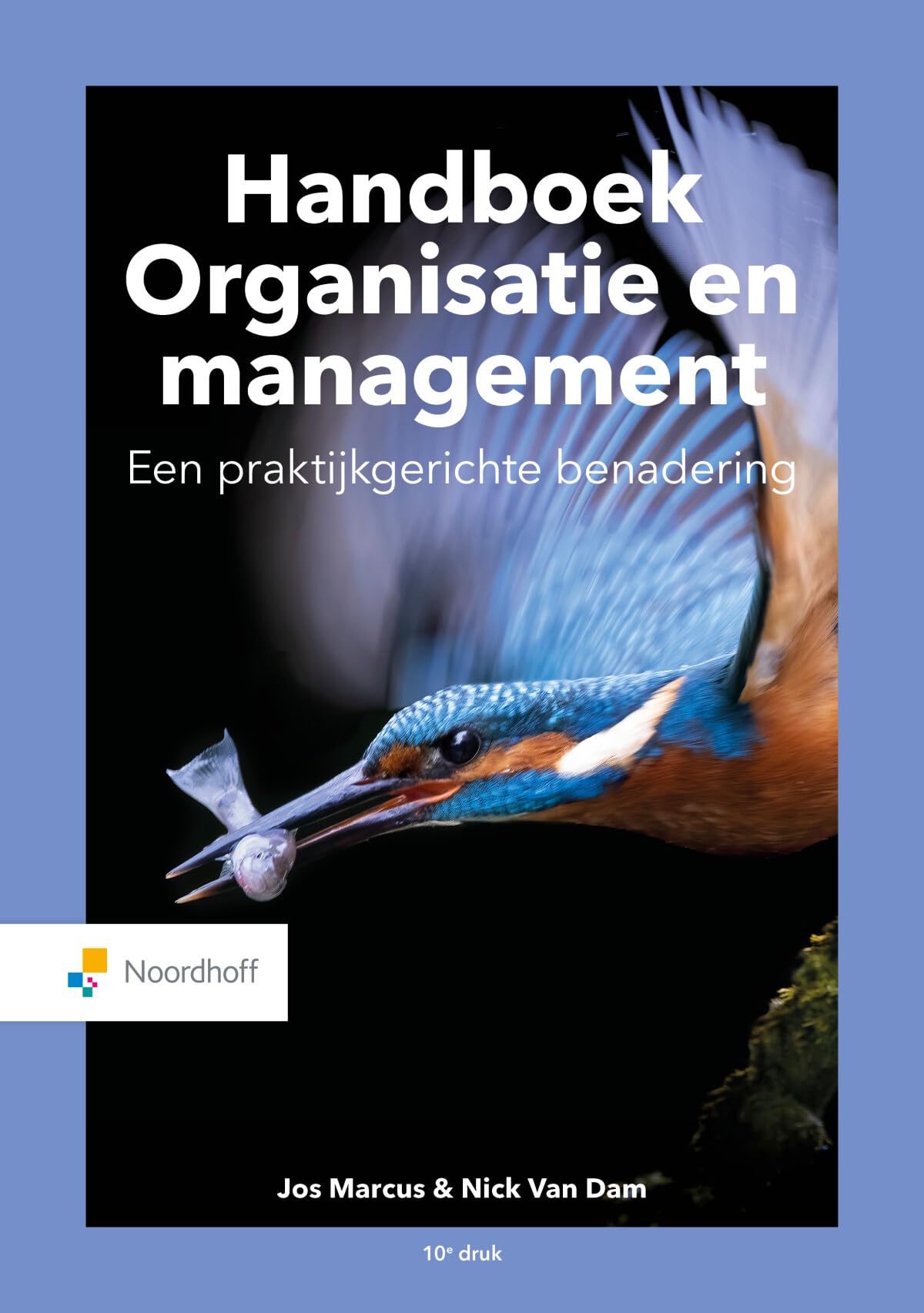 Handboek organisatie en management: een praktijkgerichte benadering Business, Finance & Career