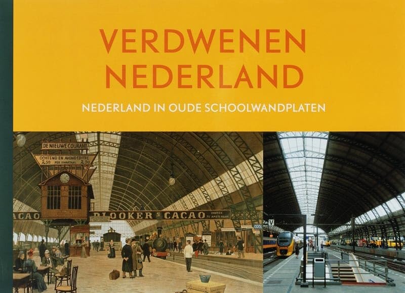 Verdwenen Nederland: Nederland in oude schoolwandplaten book