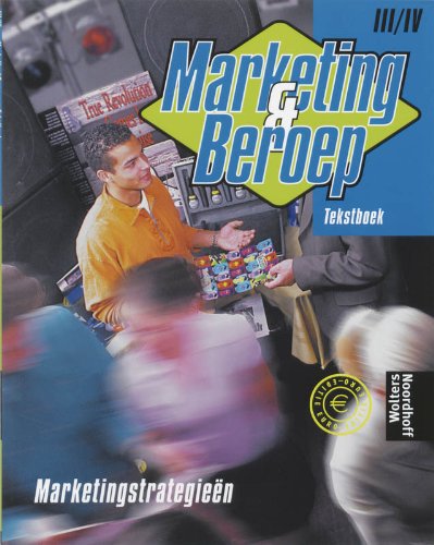Marketing & beroep deel 4 Marketingstrategiën - tekstboek 3/4 (Marketingstrategieen niveau III/IV) Non-fiction