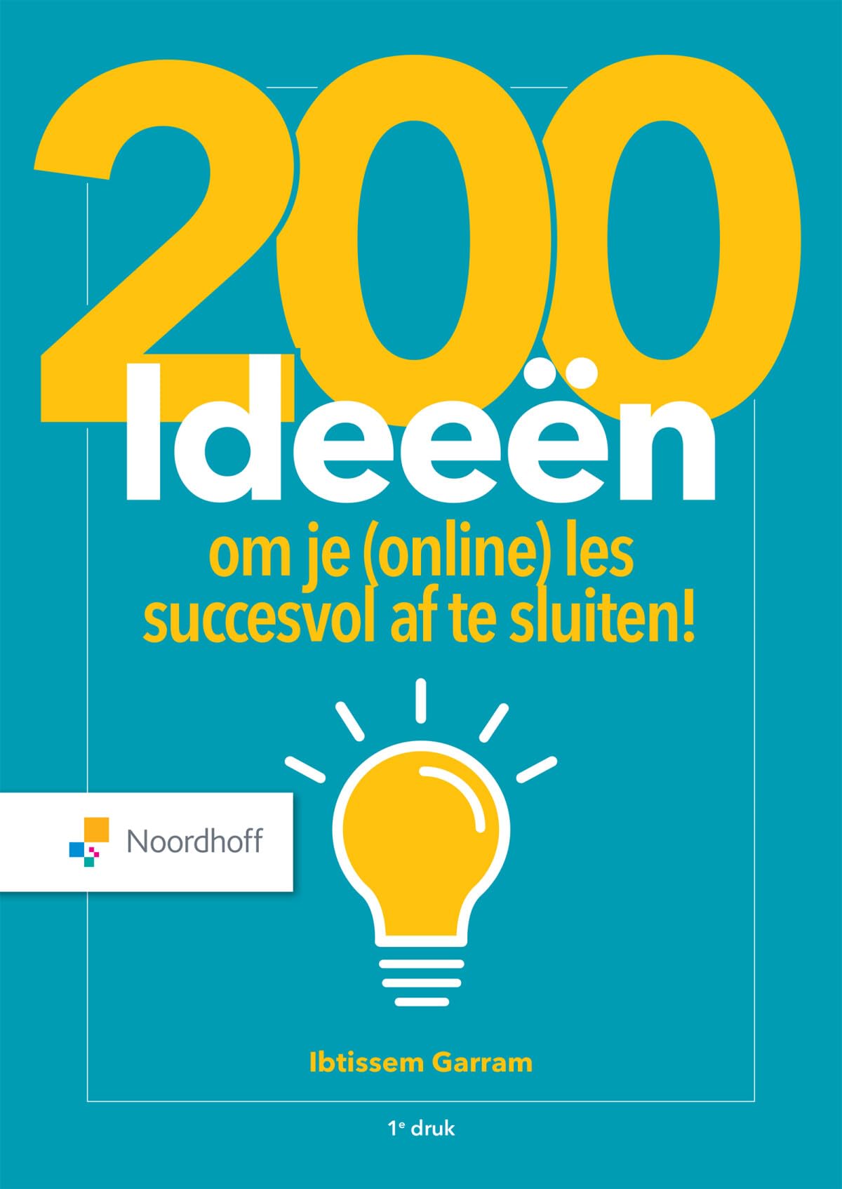 200 ideeën om je (online) les succesvol af te sluiten!: maak van de laatste minuten van je les een onvergetelijk moment! book