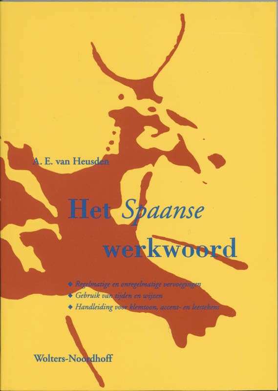 Het Spaanse werkwoord: regelmatige en onregelmatige vervoegingen, gebruik van tijden en wijzen, handleiding voor klemtoon, accent-en leestekens book