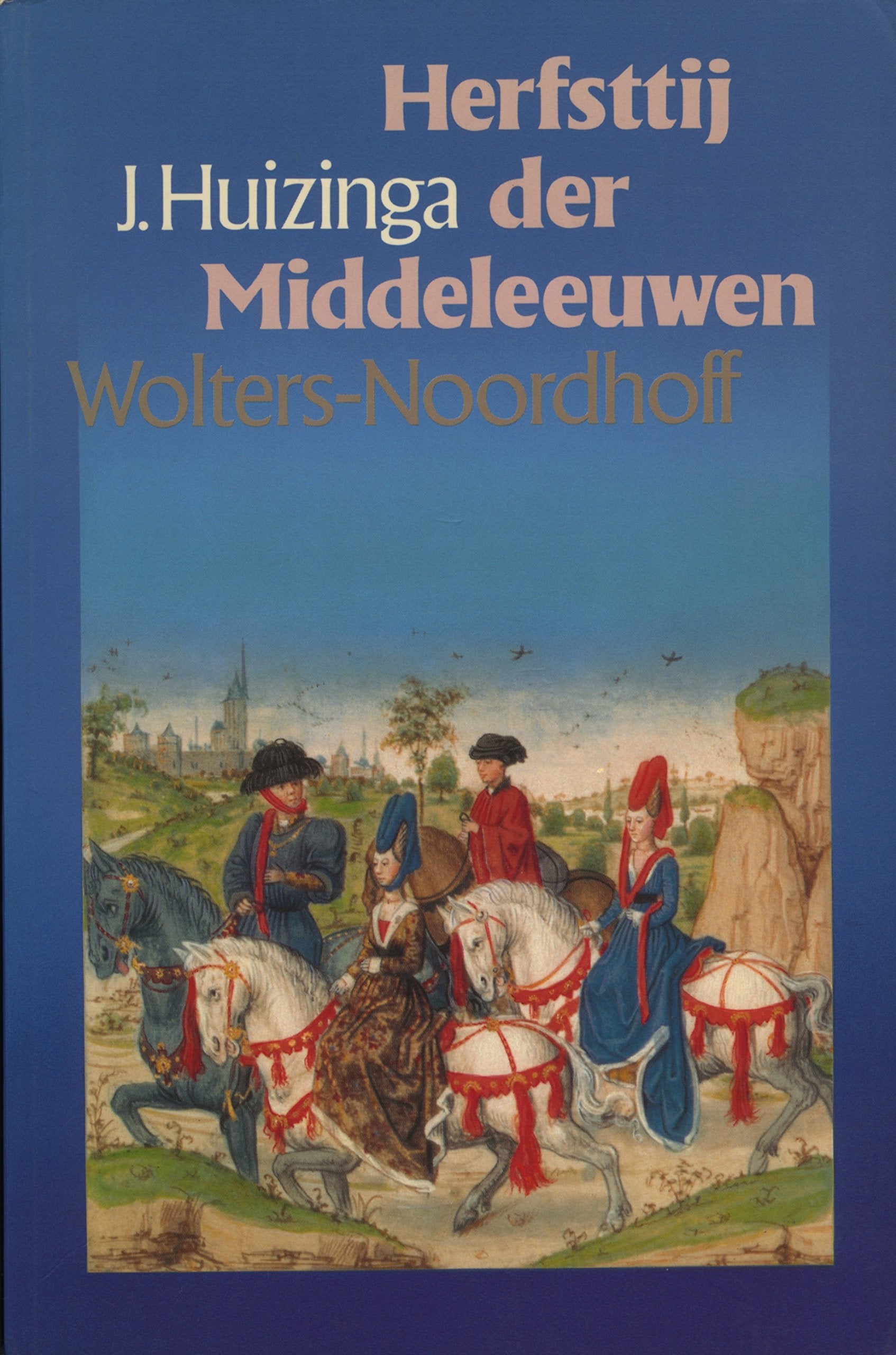 Herfsttij der middeleeuwen: studie over levens- en gedachtenvormen der veertiende en vijftiende eeuw in Frankrijk en de Nederlanden Non-fiction