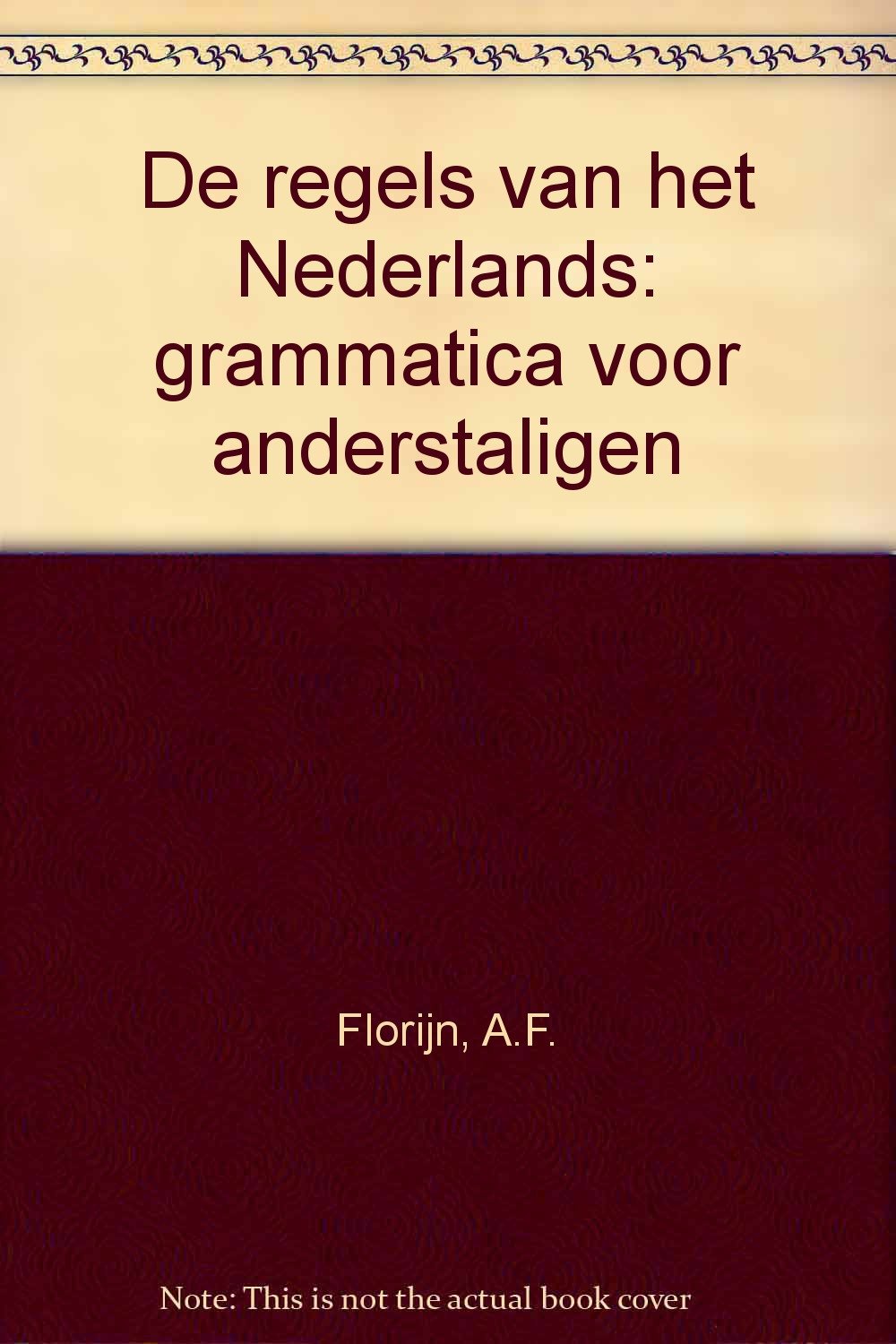 De regels van het Nederlands: grammatica voor anderstaligen Books