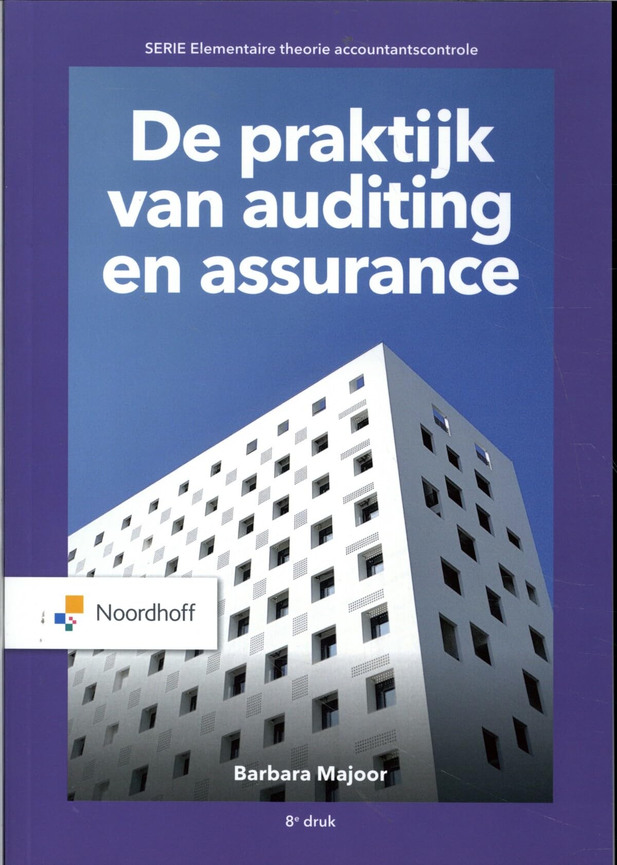 De praktijk van auditing en assurance: Serie: Elementaire theorie accountantscontrole Books