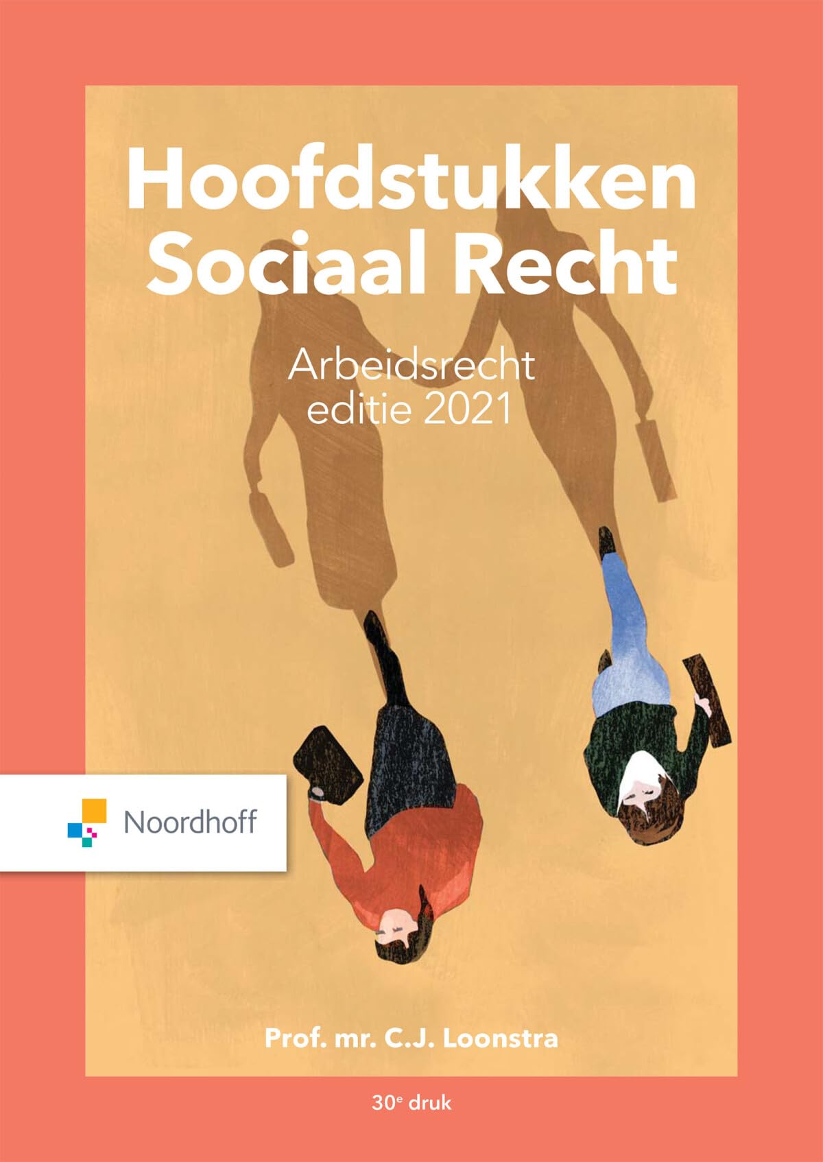 Arbeidsrecht 2021 (Hoofdstukken Sociaal Recht Arbeidsrecht 2021) Law