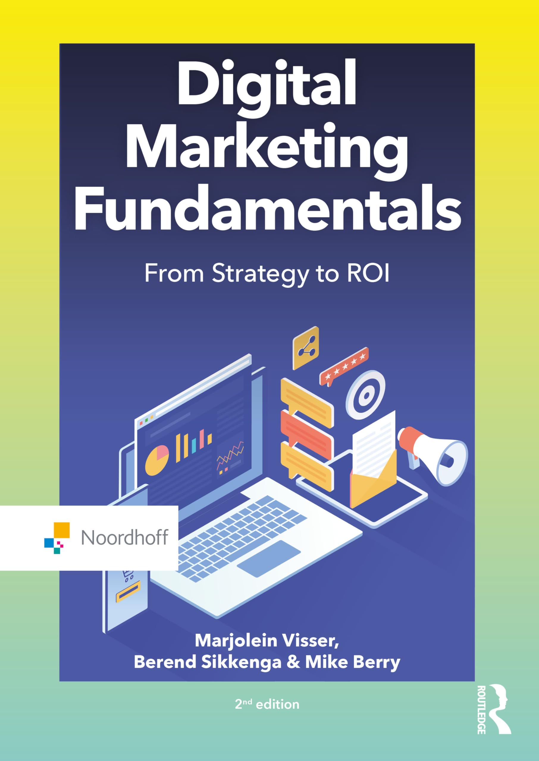 Digital Marketing Fundamentals: From Strategy to Roi (Routledge-noordhoff International Editions) Business, Finance & Career