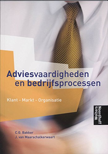 Adviesvaardigheden en bedrijfsprocessen: klant-Markt-Organisatie book