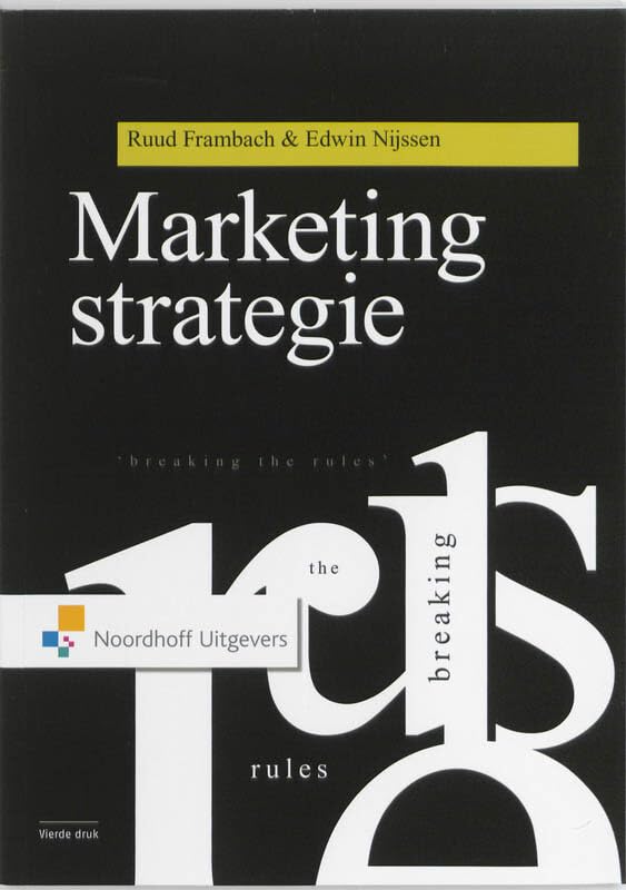 Marketingstrategie: praktische handreikingen voor een effectied en onderbouwd strategisch marketingplan Non-fiction