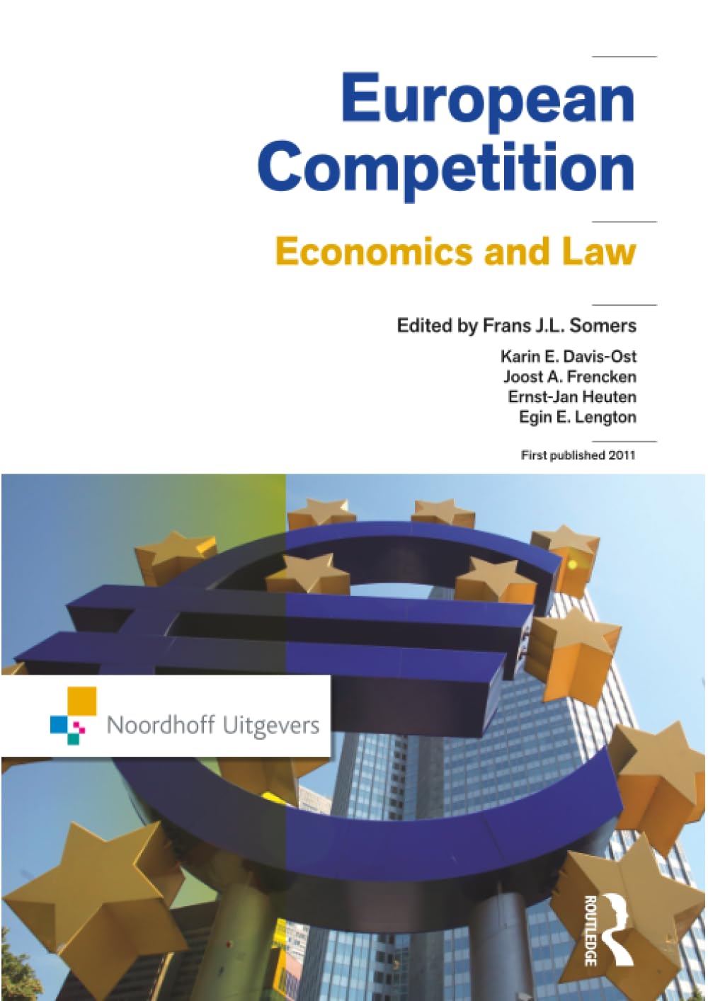 European Competition: Economics and Law (Routledge-Noordhoff International Editions) Law