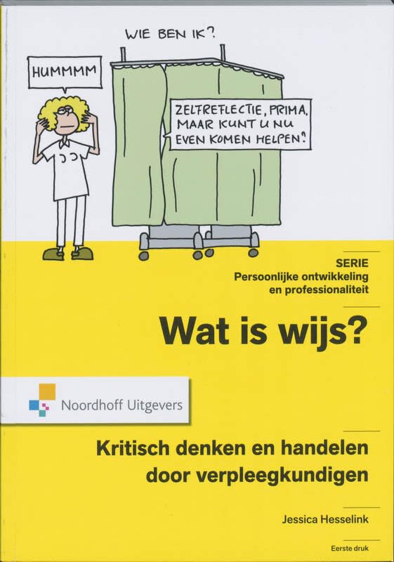 Wat is Wijs? Kritisch handelen en denken door verpleegkundigen Study Guides