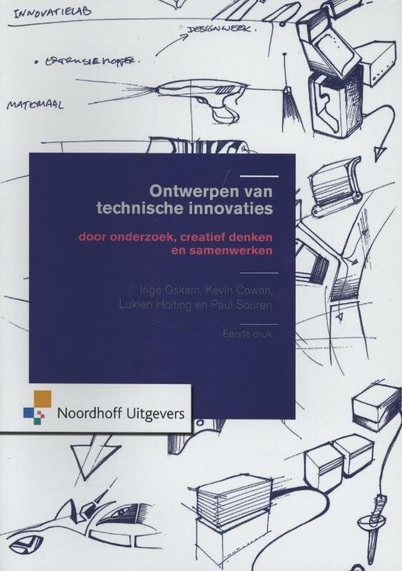 Ontwerpen van technische innovaties: door onderzoek, creatief denken en samenwerken Non-fiction
