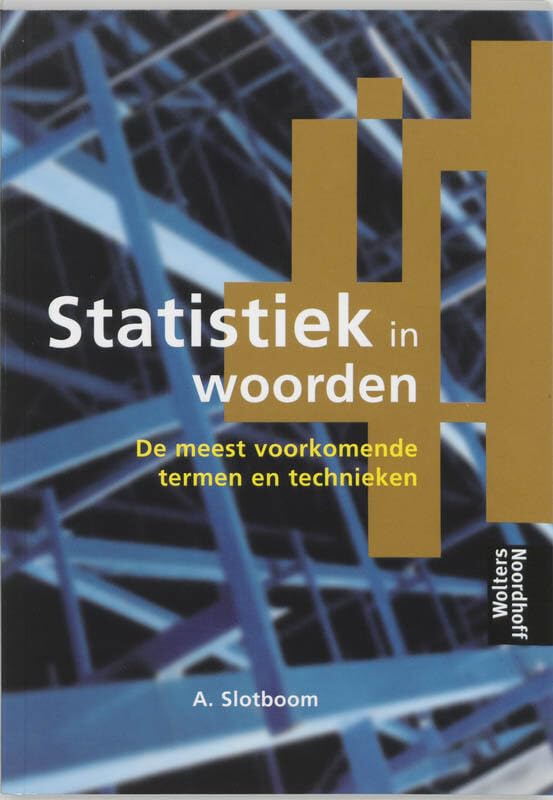 Statistiek in woorden: een gebruikersvriendelijke beschrijving van de meest voorkomende statistische termen en technieken book