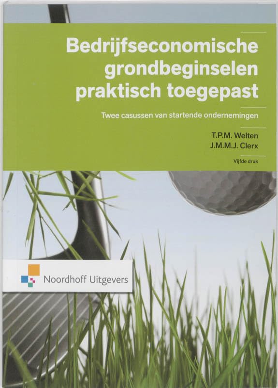 Bedrijfseconomische grondbeginselen praktisch toegepast: twee casussen van startende ondernemingen book