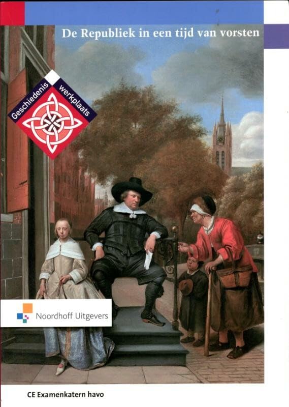Geschiedeniswerkplaats: de republiek in een tijd van vorsten book