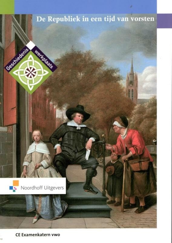 Geschiedeniswerkplaats: de republiek in een tijd van vorsten book