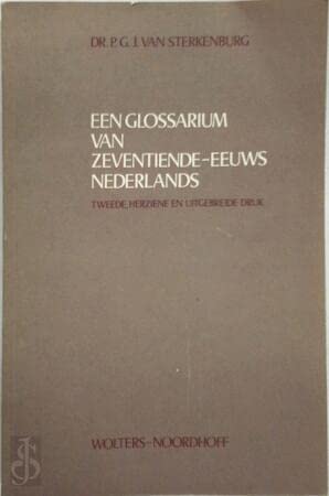 Een glossarium van zeventiende-eeuws Nederlands. Voorafgegaan door Enige aspecten uit de geschiedenis van de Nederlandse lexicografie Books