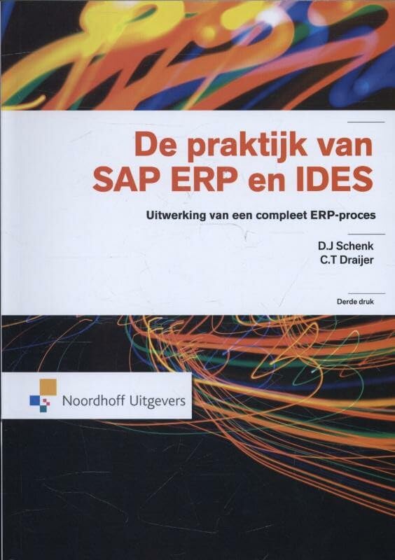 De praktijk van SAP ERP en IDES: uitwerking van een compleet ERP-proces Non-fiction