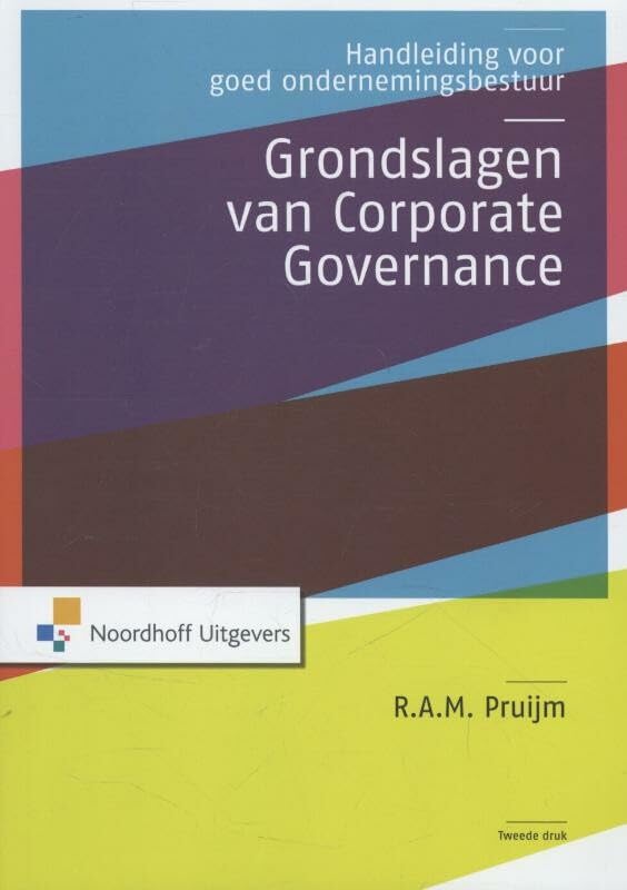 Grondslagen van corporate governance: leidraad voor behoorlijk ondernemingsbestuur book