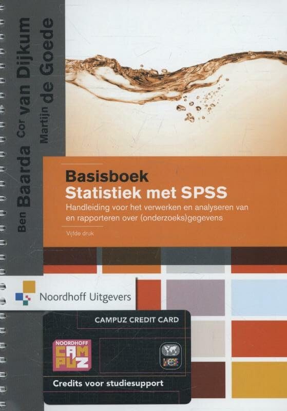 Basisboek statistiek met SPSS: handleiding voor het verwerken en analyseren van en rapporteren over (onderzoeks)gegevens book