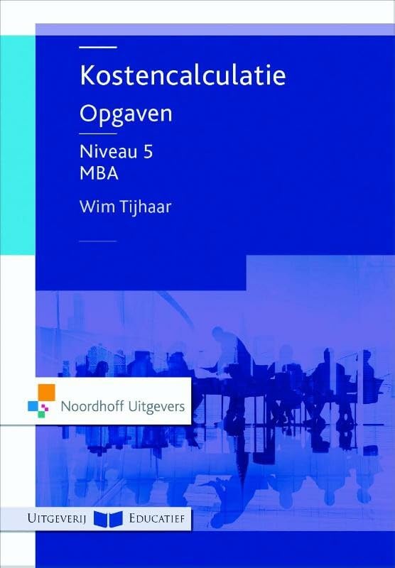 Kostencalculatie Opgaven MBA niveau 5 book