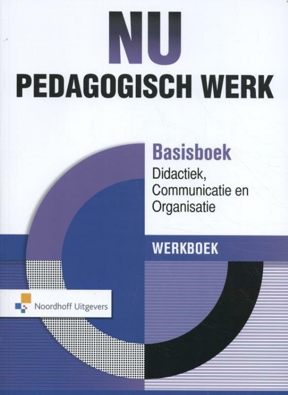 Nu Pedagogisch Werk Werkboek Basisboek Didactiek, Communicatie & Organisatie Werkboek book
