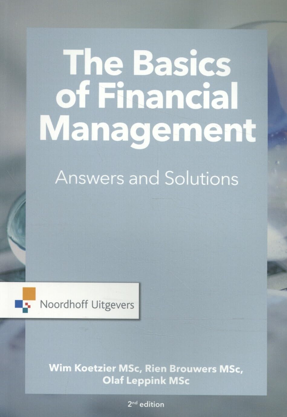 The Basics of financial management: Answers and Solutions Business, Finance & Career