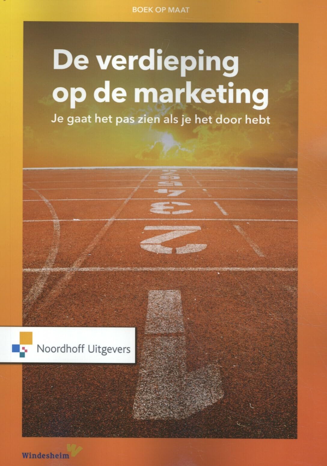 De verdieping op marketing: Je gaat het pas zien als je het door hebt book