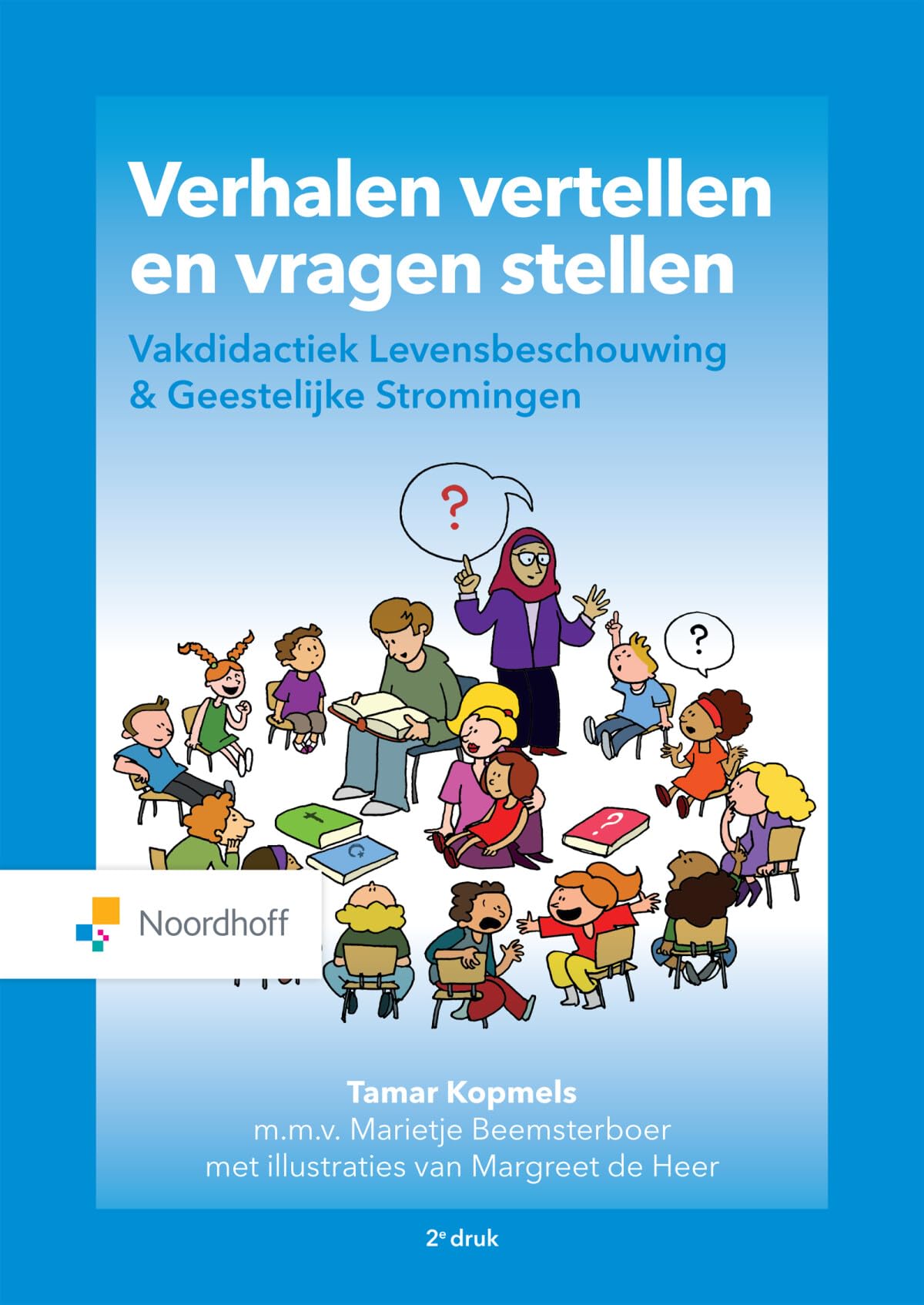 Vast Boek: Vakdidactiek Levensbeschouwing & Geestelijke stromingen (Verhalen vertellen en vragen stellen (ed. 2)) Learning & Reference