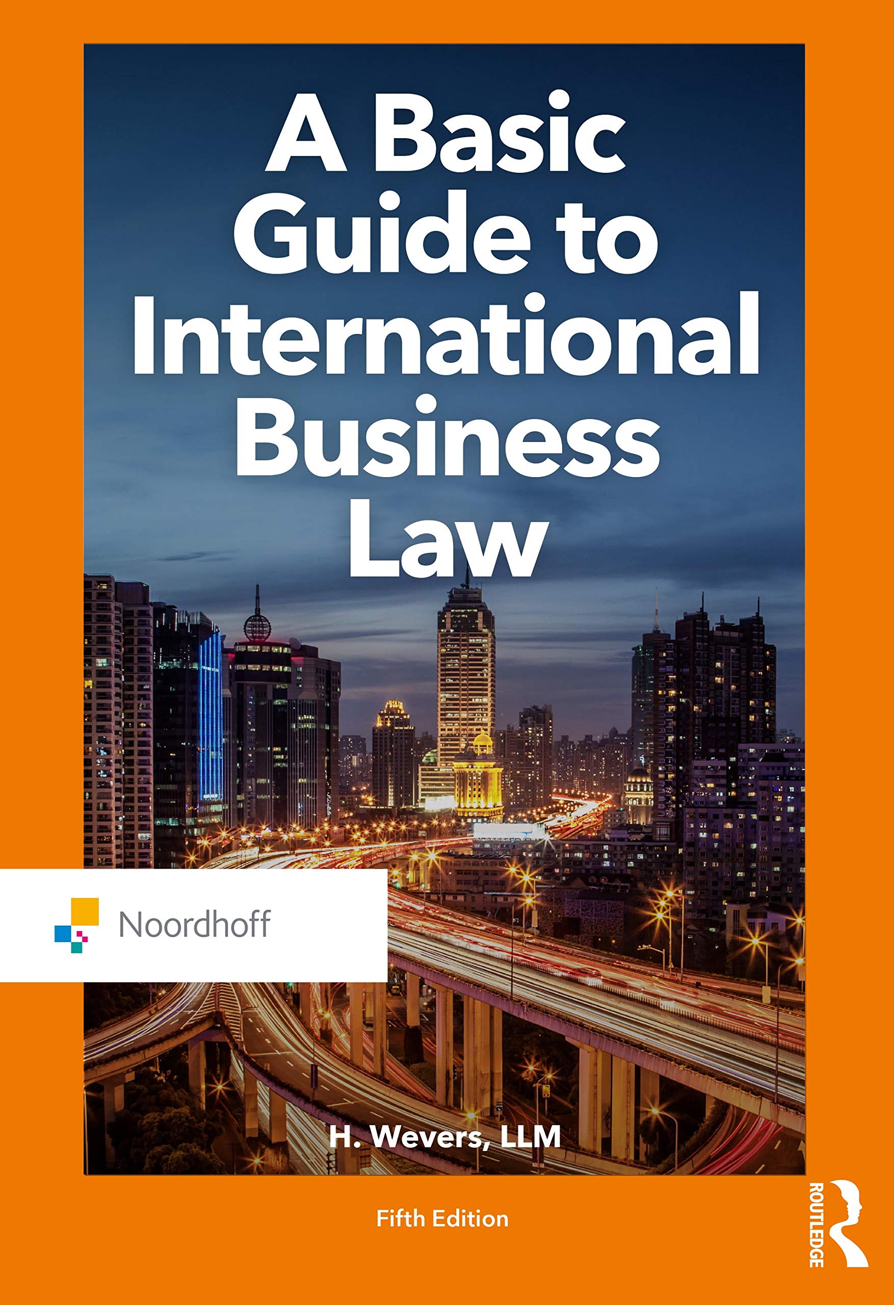 A Basic Guide to International Business Law (Routledge-noordhoff International Editions) Law