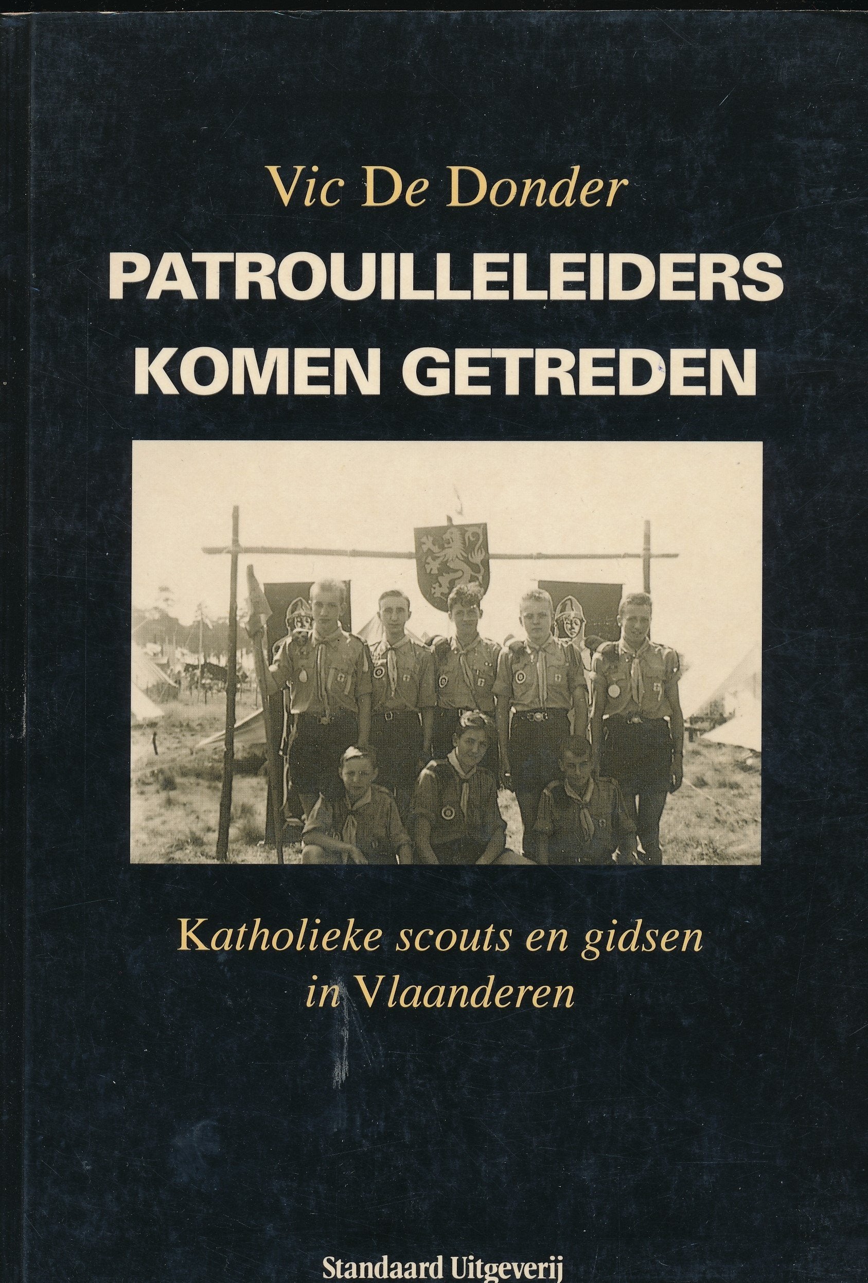 Patrouilleleiders komen getreden: Katholieke scouts en gidsen in Vlaanderen (Dutch Edition) book